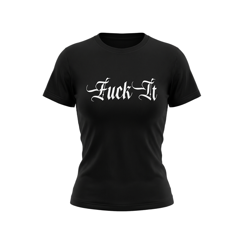 Fuck It T-Shirt Black