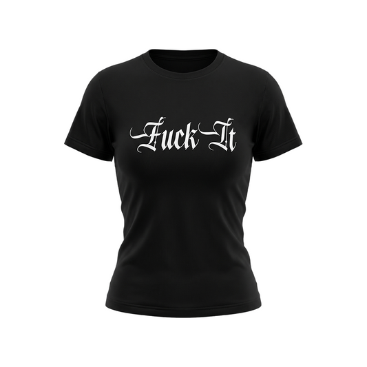 Fuck It T-Shirt Black